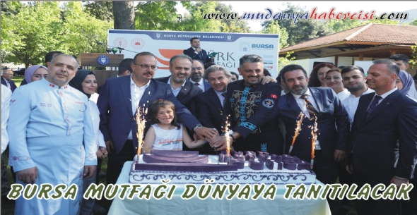 BURSA MUTFAI DNYAYA TANITILACAK